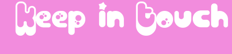 Keep in touch